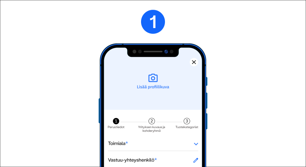 Numero 1. Mobiili jossa on näkyvillä profiilin luominen: lisää profiilikuva, toimiala ja vastuu-yhteyshenkilö.